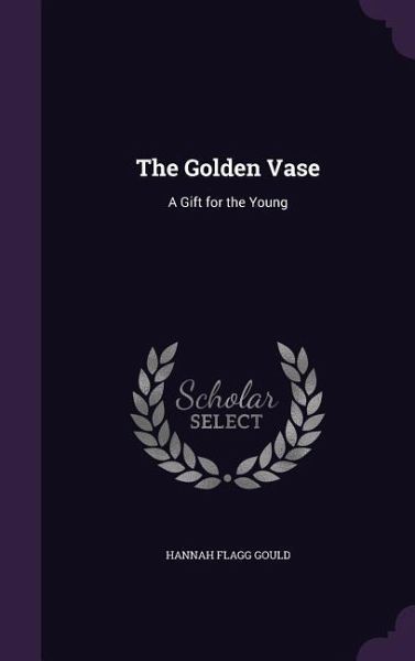 The Golden Vase: A Gift for the Young The Golden Vase: A Gift for the Young