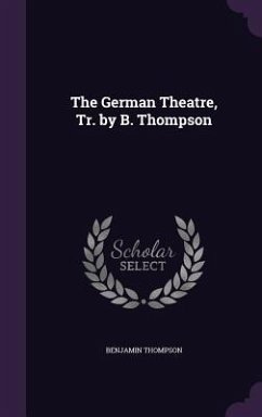 The German Theatre, Tr. by B. Thompson - Thompson, Benjamin