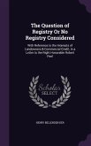 The Question of Registry Or No Registry Considered