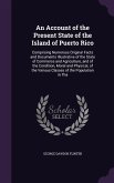 An Account of the Present State of the Island of Puerto Rico