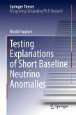 Testing Explanations of Short Baseline Neutrino Anomalies (eBook, PDF)