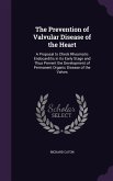 The Prevention of Valvular Disease of the Heart