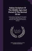 Italian Sculpture Of The Middle Ages And Period Of The Revival Of Art