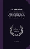 Les Miserables: I. Fantine, Tr. Bywilliam Walton. 2v. II. Cosette, Tr. by J.C.Beckwith. 2v. III. Marius, Tr.by Jules Gray. 2v. IV. the