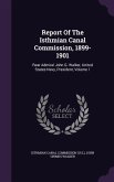 Report of the Isthmian Canal Commission, 1899-1901: Rear Admiral John G. Walker, United States Navy, President, Volume 1