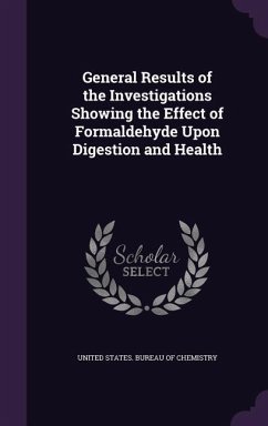 General Results of the Investigations Showing the Effect of Formaldehyde Upon Digestion and Health