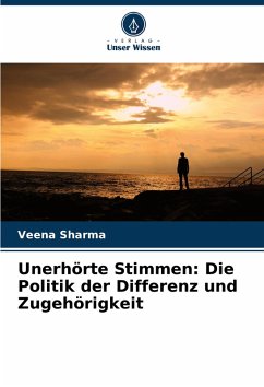 Cover Unerhörte Stimmen: Die Politik der Differenz und Zugehörigkeit