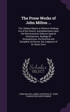 The Prose Works of John Milton ... - Milton, John; St John, James Augustus; Sumner, Charles Richard