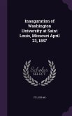 Inauguration of Washington University at Saint Louis, Missouri April 23, 1857