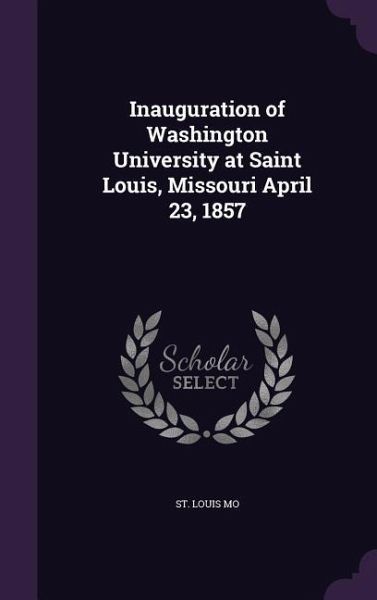 Inauguration of Washington University at Saint Louis, Missouri April 23, 1857