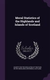 Moral Statistics of the Highlands and Islands of Scotland