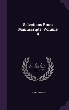 Selections from Manuscripts, Volume 4 - Hinton, James