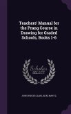 Teachers' Manual for the Prang Course in Drawing for Graded Schools, Books 1-6