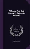 A Natural And Civil History Of California, Volume 1