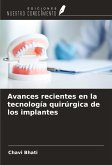 Avances recientes en la tecnología quirúrgica de los implantes
