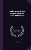 An Introduction to the Metres of the Greek Tragedians