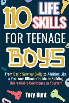 110 Life Skills for Teenage Boys - Hunt, Tory
