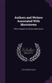 Authors and Writers Associated with Morristown: With a Chapter on Historic Morristown