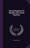Serum Diagnosis of Syphilis and Luetin Reaction