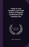 Letter to Lord Campbell, Lord Chief Justice of England, on Reforms in the Common Law