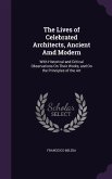The Lives of Celebrated Architects, Ancient Amd Modern