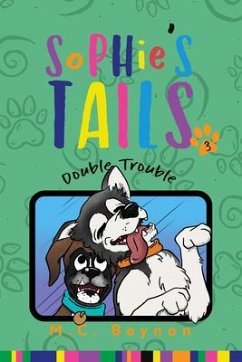 Sophie's Tails Double Trouble (eBook, ePUB) - Beynon, M. C.