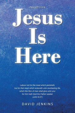Precept four; Jesus Is Here - Jenkins, David