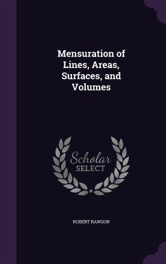 Mensuration of Lines, Areas, Surfaces, and Volumes - Rawson, Robert