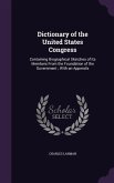 Dictionary of the United States Congress: Containing Biographical Sketches of Its Members from the Foundation of the Government; With an Appendix