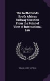 The Netherlands South African Railway Question From the Point of View of International Law