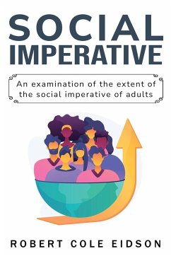 An Examination of the Extent of the Social Imperative of Adults - Eidson, Robert Cole