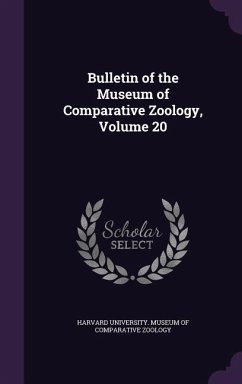 Bulletin of the Museum of Comparative Zoology, Volume 20