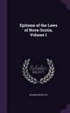 Epitome of the Laws of Nova-Scotia, Volume 1