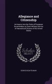Allegiance and Citizenship: An Inquiry Into the Claim of European Governments to Exact Military Service of Naturalized Citizens of the United Stat