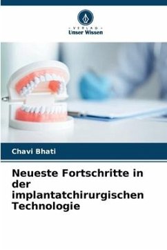 Neueste Fortschritte in der implantatchirurgischen Technologie - Bhati, Chavi