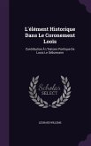 L'Element Historique Dans Le Coronement Loois: Contribution A L'Histoire Poetique de Louis Le Debonnaire