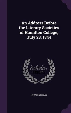 An Address Before the Literary Societies of Hamilton College, July 23, 1844 - Greeley, Horace