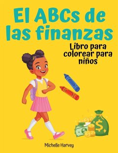 El ABCs de las Finanzas - Harvey, Michelle C.