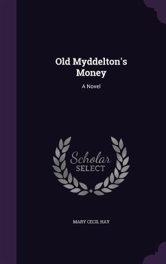 Old Myddelton's Money - Hay, Mary Cecil