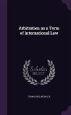 Arbitration as a Term of International Law