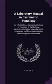 A Laboratory Manual in Systematic Pomology: An Effort to Place Before the Students of Pomology in the Michigan Agricultural College a Means by Which