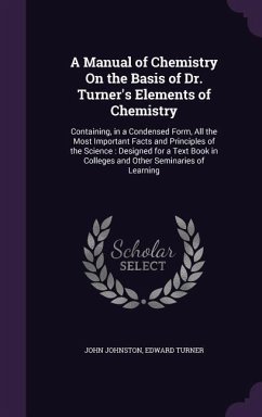 A Manual of Chemistry On the Basis of Dr. Turner's Elements of Chemistry - Johnston, John; Turner, Edward