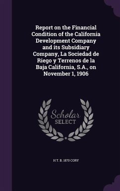 Cover Report on the Financial Condition of the California Development Company and Its Subsidiary Company, La Sociedad de Riego y Terrenos de La Baja Califor