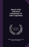Report of the Industrial Commission On Labor Legislation