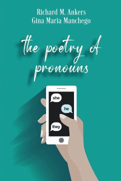 The Poetry of Pronouns - Ankers, Richard M.; Manchego, Gina Maria