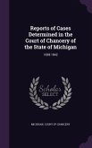 Reports of Cases Determined in the Court of Chancery of the State of Michigan: 1838-1842