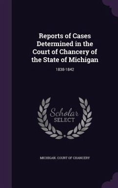 Cover Reports of Cases Determined in the Court of Chancery of the State of Michigan: 1838-1842