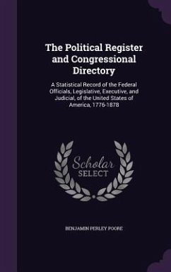 The Political Register and Congressional Directory - Poore, Benjamin Perley