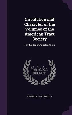 Circulation and Character of the Volumes of the American Tract Society