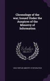 Chronology of the war; Issued Under the Auspices of the Ministry of Information